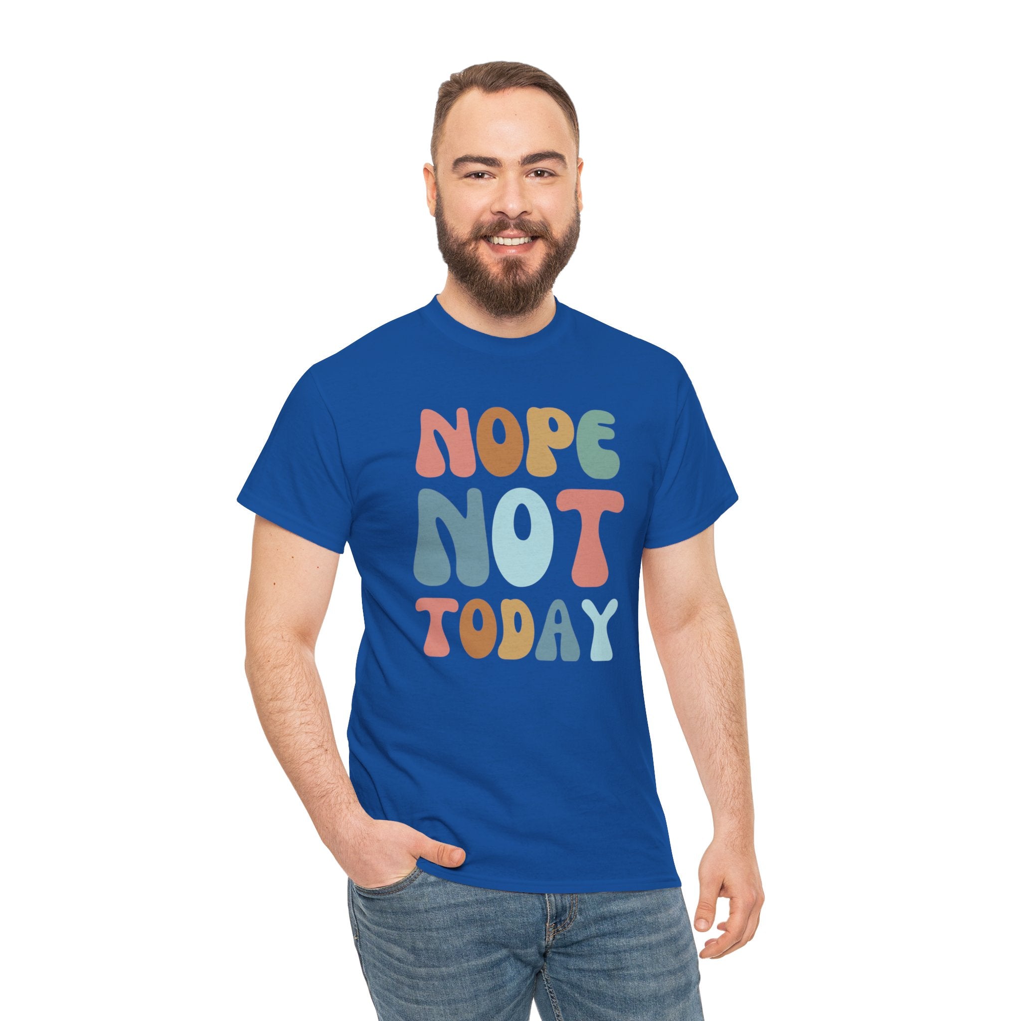 Nope Not Today Lazy T-Shirts