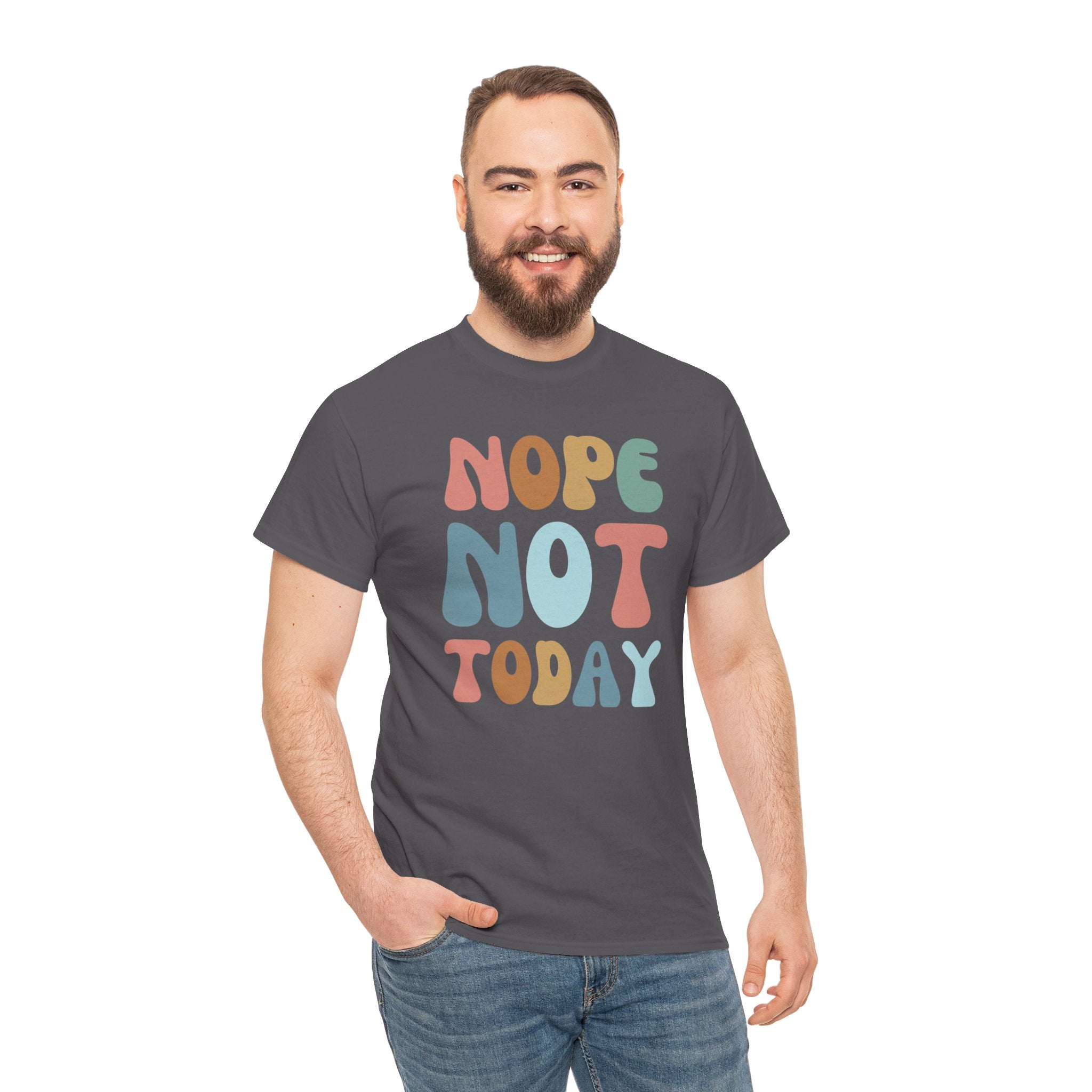 Nope Not Today Lazy T-Shirts