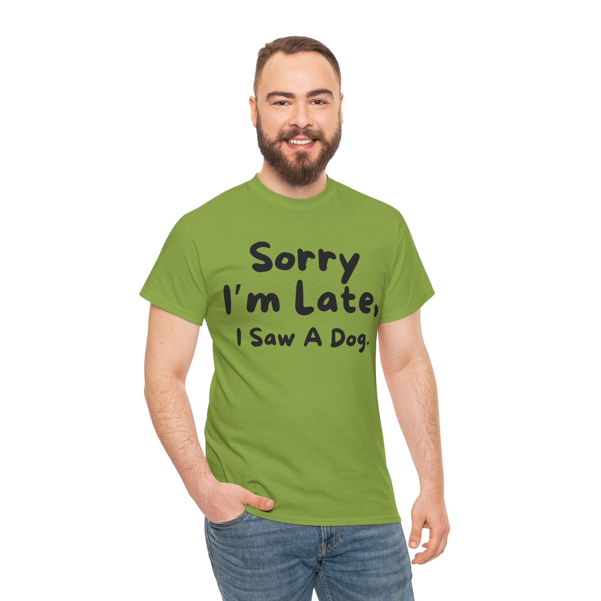 Sorry I'm Late, I Saw A Dog T-Shirt